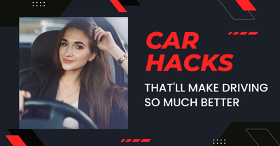 Car Hacks That’ll Make Driving So Much Better